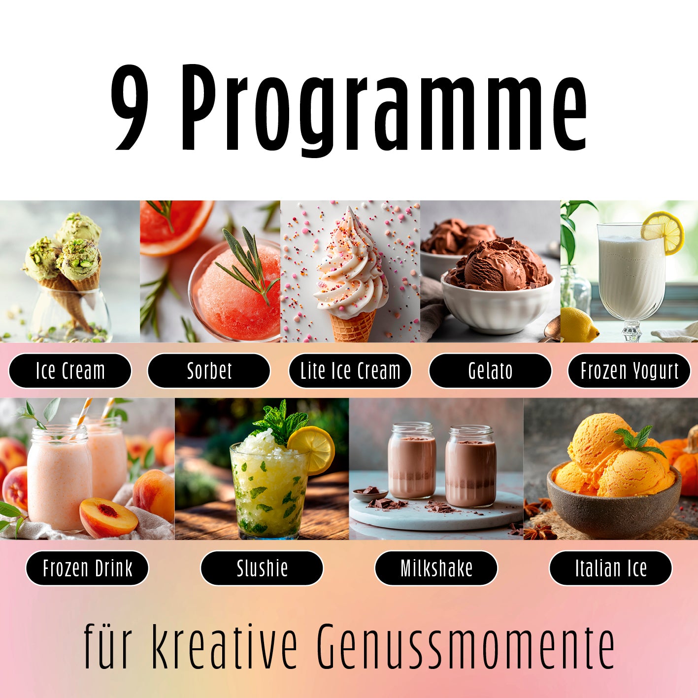 Eismaschine SmoothUp Touch mit 9 Programmen für Eis, Sorbet, Gelato, Frozen Yogurt und mehr für kreative Genussmomente zu Hause.